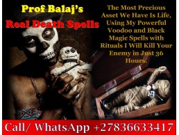 Incredibly Strong Death Spells: How to Cast a Death Spell to Kill Someone (WhatsApp: +27836633417)